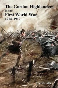 Cover image for Gordon Highlanders in the First World War