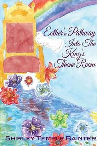 Cover image for Esther's Pathway into the King's Throne Room