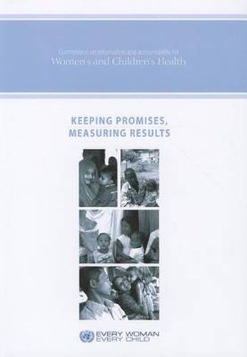 Cover image for Keeping Promises Measuring Results: Commission on Information and Accountability for Women's and Children's Health