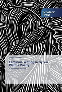 Cover image for Feminine Writing in Sylvia Plath's Poetry