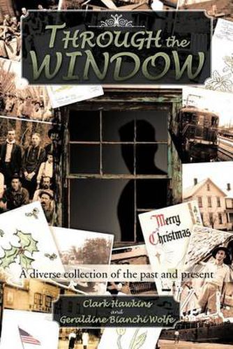 Cover image for Through the Window: A Diverse Collection of the Past and Present