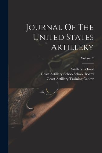 Cover image for Journal Of The United States Artillery; Volume 2