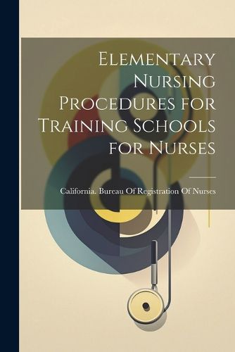 Cover image for Elementary Nursing Procedures for Training Schools for Nurses