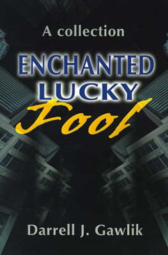 Cover image for Enchanted Lucky Fool: A Collection