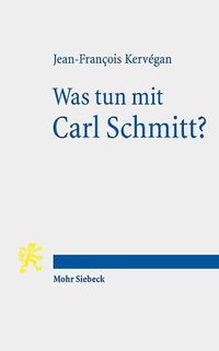 Cover image for Was tun mit Carl Schmitt?