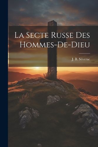 Cover image for La Secte Russe des Hommes-de-Dieu