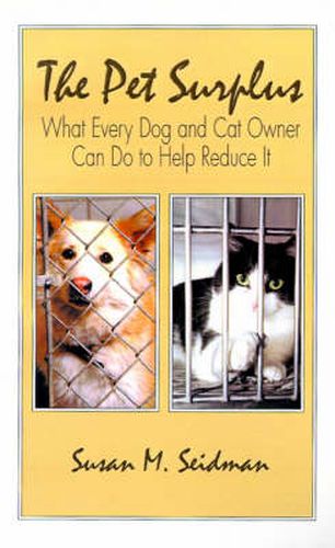 Cover image for The Pet Surplus: What Every Dog and Cat Owner Can Do to Help Reduce It