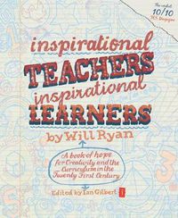 Cover image for Inspirational Teachers Inspirational Learners: A Book of Hope for Creativity and the Curriculum in the Twenty First Century