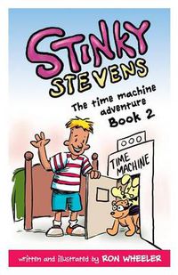 Cover image for Stinky Stevens Book 2: The Time Machine Adventure