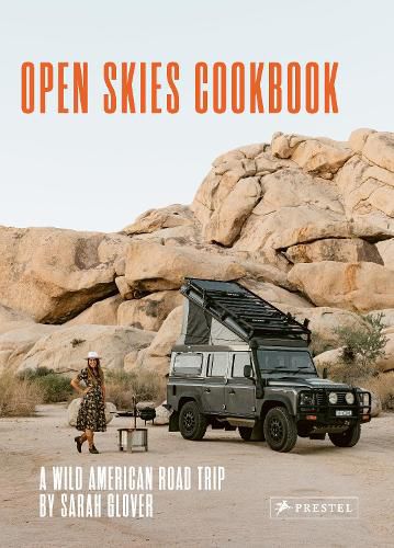 Cover image for The Open Skies Cookbook: A Wild American Road Trip