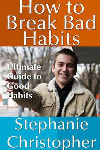 Cover image for How to Break Bad Habits: Ultimate Guide to Good Habits