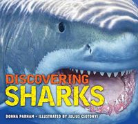 Cover image for Discovering Sharks: The Ultimate Guide to the Fiercest Predators in the Ocean Deep