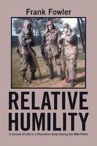 Cover image for Relative Humility: A Journal of Life in a Peacetime Army During the Mid-Fifties