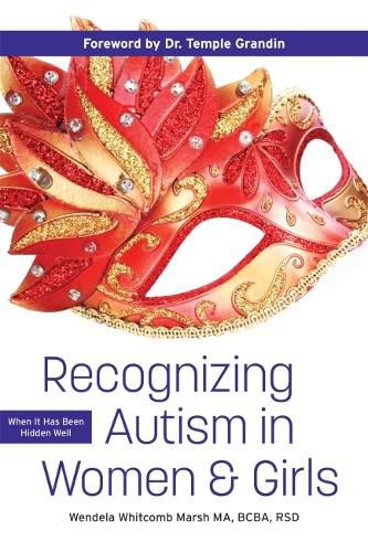 Cover image for Recognizing Autism in Women and Girls: When it has been hidden well