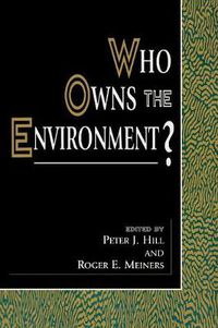 Cover image for Who Owns the Environment?