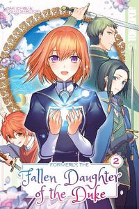 Cover image for Formerly, the Fallen Daughter of the Duke, Volume 2