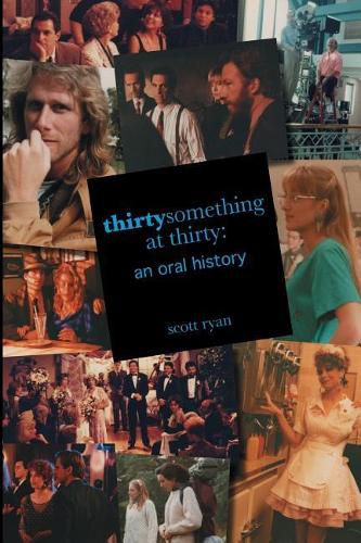Thirtysomething at Thirty: An Oral History