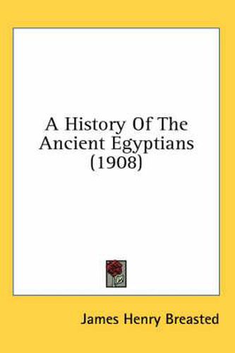 A History of the Ancient Egyptians (1908)