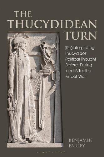 The Thucydidean Turn: (Re)Interpreting Thucydides' Political Thought Before, During and After the Great War