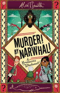 Cover image for A Grimacres Whodunnit: Murder! By Narwhal!