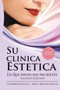 Cover image for Su Clinica Estetica: Guia Completa Lo Que Dicen Sus Pacientes