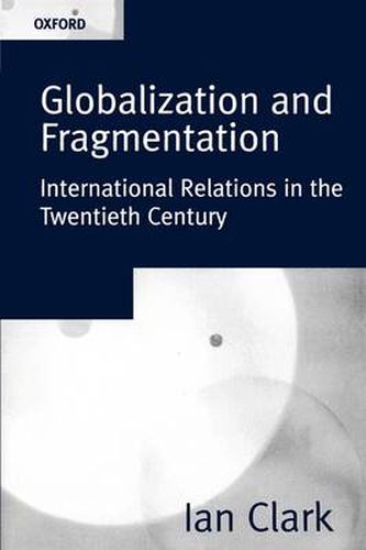 Cover image for Globalization and Fragmentation: International Relations in the Twentieth Century