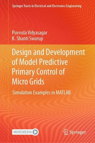 Cover image for Design and Development of Model Predictive Primary Control of Micro Grids: Simulation Examples in MATLAB