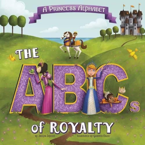 Cover image for A Princess Alphabet: The ABCs of Royalty!