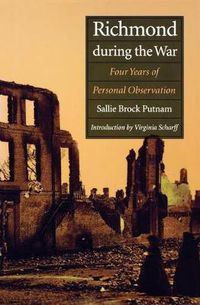 Cover image for Richmond During the War: Four Years of Personal Observation