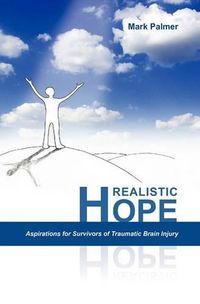 Cover image for Realistic Hope: Aspirations for Survivors of Traumatic Brain Injury