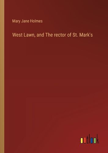 Cover image for West Lawn, and The rector of St. Mark's