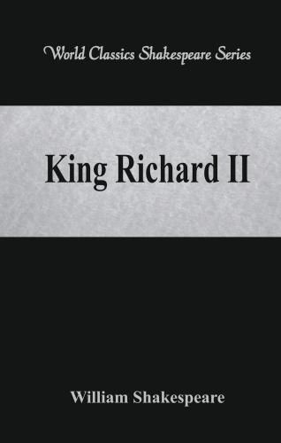 Cover image for King Richard II: (World Classics Shakespeare Series)