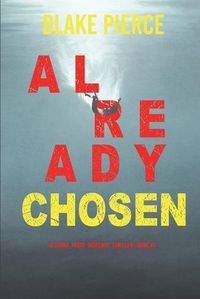 Cover image for Already Chosen (A Laura Frost FBI Suspense Thriller-Book 7)