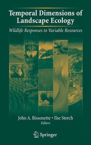 Cover image for Temporal Dimensions of Landscape Ecology: Wildlife Responses to Variable Resources