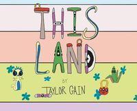 Cover image for This Land: Mine, Yours Ours