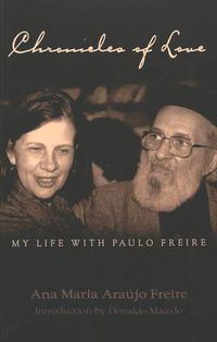 Cover image for Chronicles of Love: My Life with Paulo Freire