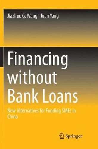 Cover image for Financing without Bank Loans: New Alternatives for Funding SMEs in China