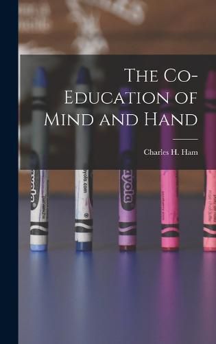 The Co-Education of Mind and Hand