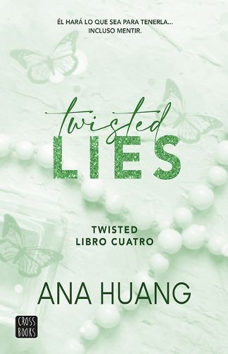 Cover image for Twisted Lies: El Hara Lo Que Sea Para Tenerla... Incluso Mentir