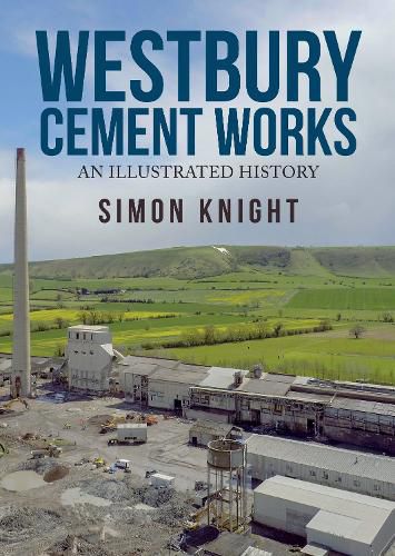 Cover image for Westbury Cement Works: An Illustrated History