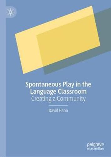 Cover image for Spontaneous Play in the Language Classroom: Creating a Community