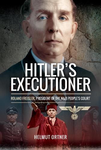 Cover image for Hitler's Executioner: Judge, Jury and Mass Murderer for the Nazis