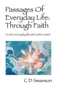 Cover image for Passages of Everyday Life: Through Faith: A Look at Everyday Life with God in Control