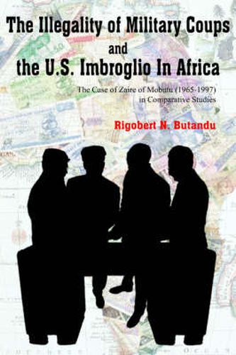 Cover image for The Illegality of Military Coups and the U.S. Imbroglio In Africa