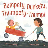 Cover image for Bumpety, Dunkety, Thumpety-Thump!