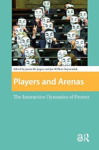 Cover image for Players and Arenas: The Interactive Dynamics of Protest