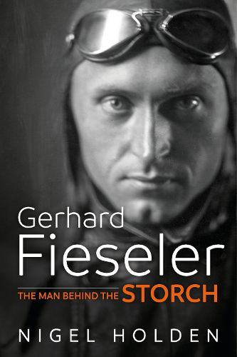 Cover image for Gerhard Fieseler: The Man Behind the Storch