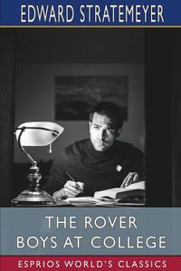 Cover image for The Rover Boys at College (Esprios Classics)