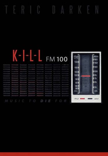 Cover image for K - I - L - L Fm 100: Music to Die For