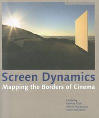 Cover image for Screen Dynamics - Mapping the Borders of Cinema